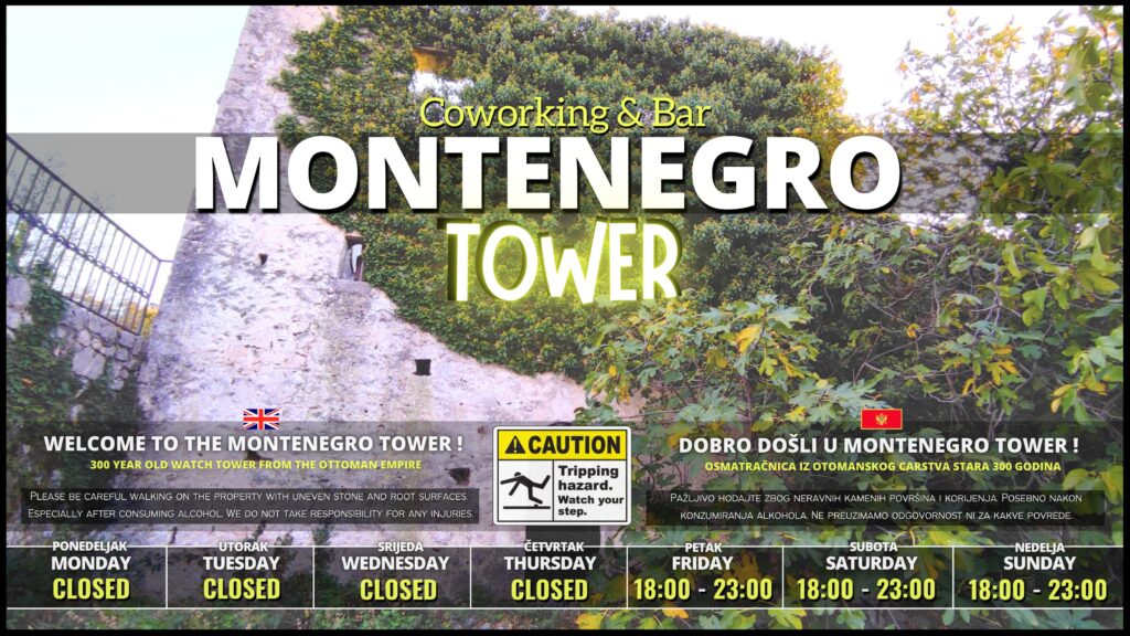 Montenegro Coworking space & Live music bar in an old ottoman watch tower with beautiful views. Friday, Saturday & Sunday 18:00 - 23:00.